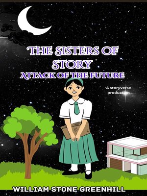 cover image of The Sisters of Story Attack of the Future